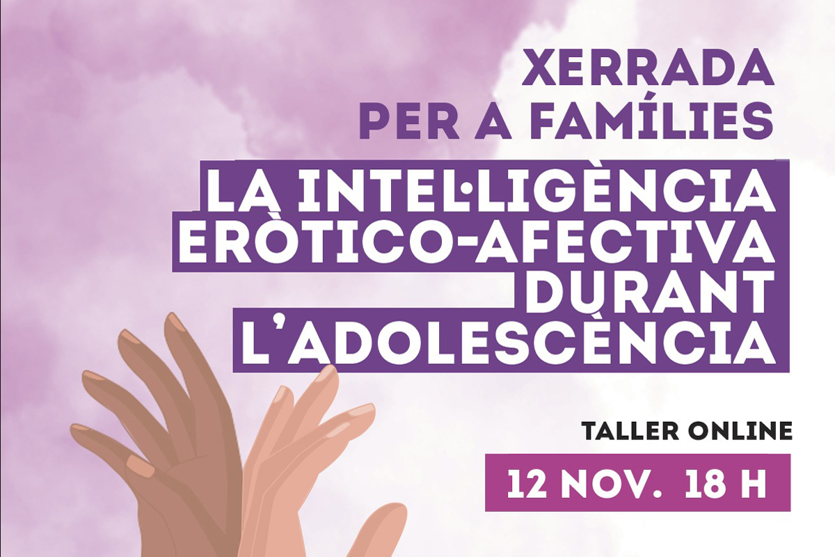 Dimecres, a les 18 hores, taller en lnia per a famlies sobre la intelligncia ertico-afectiva durant l'adolescncia